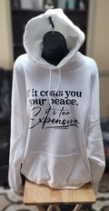 “If It Costs You Your Peace, It’s Too Expensive” Hoodie