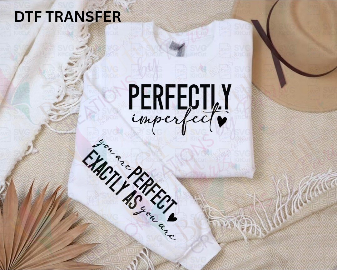 Perfectly Imperfect DTF TRANSFER