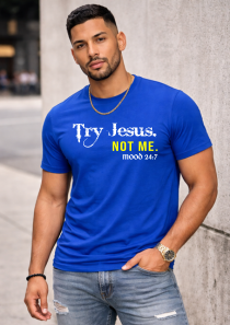 Try Jesus. Not Me. Blue Shirt